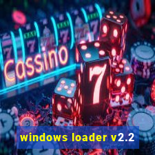 windows loader v2.2